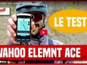 Vidéo : test du Wahoo Elemnt ACE !