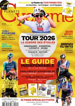 Planète Cyclisme 134 : Tour 2026 – Le guide indispensable